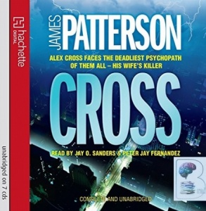 Cross written by James Patterson performed by Peter J. Fernandez and Jay O. Sanders on CD (Unabridged)